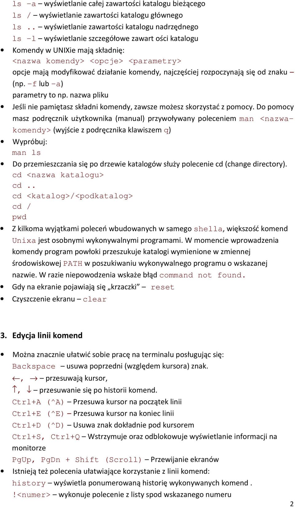 komendy, najczęściej rozpoczynają się od znaku (np. f lub a) parametry to np. nazwa pliku Jeśli nie pamiętasz składni komendy, zawsze możesz skorzystać z pomocy.