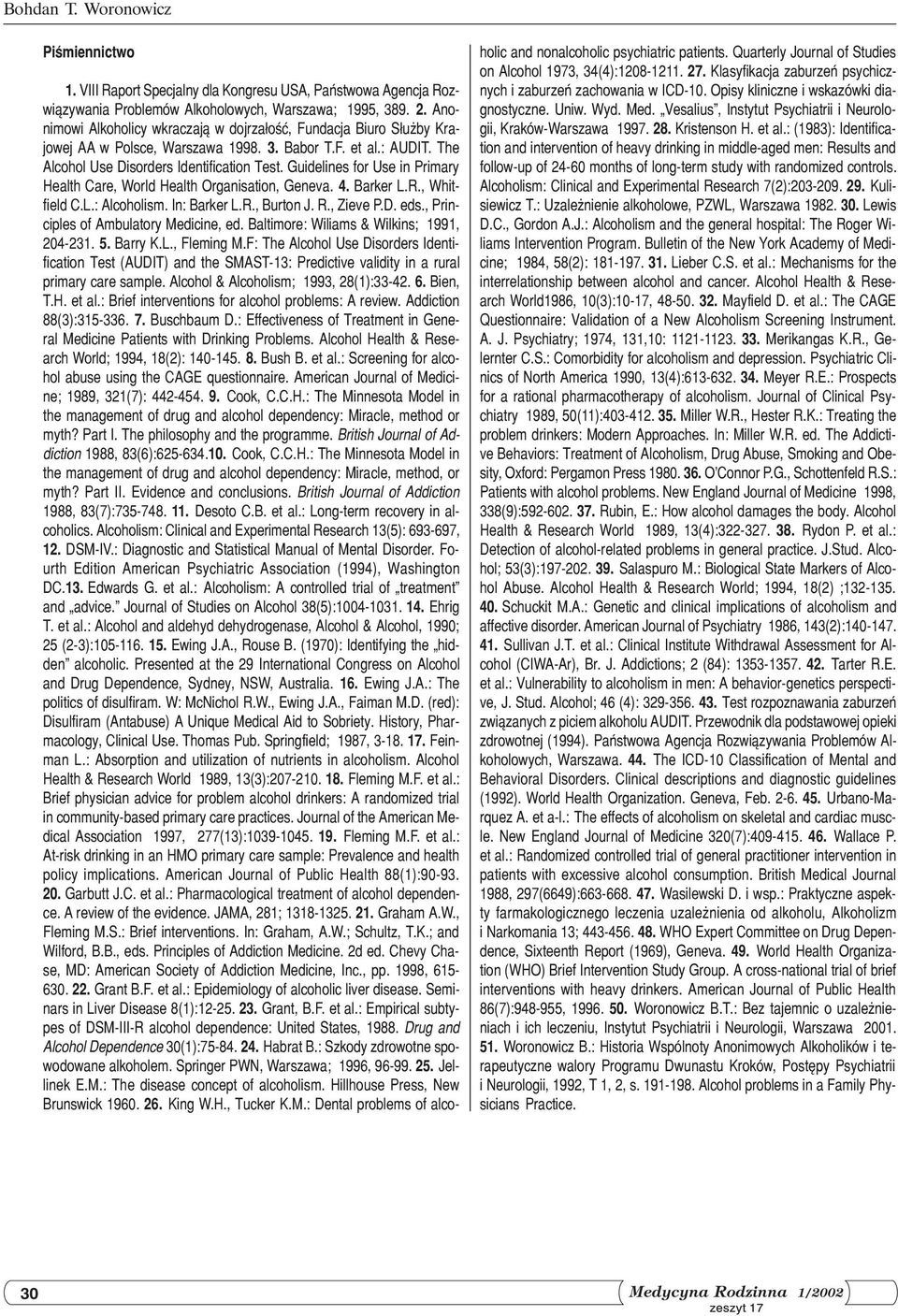 Guidelines for Use in Primary Health Care, World Health Organisation, Geneva. 4. Barker L.R., Whit field C.L.: Alcoholism. In: Barker L.R., Burton J. R., Zieve P.D. eds.
