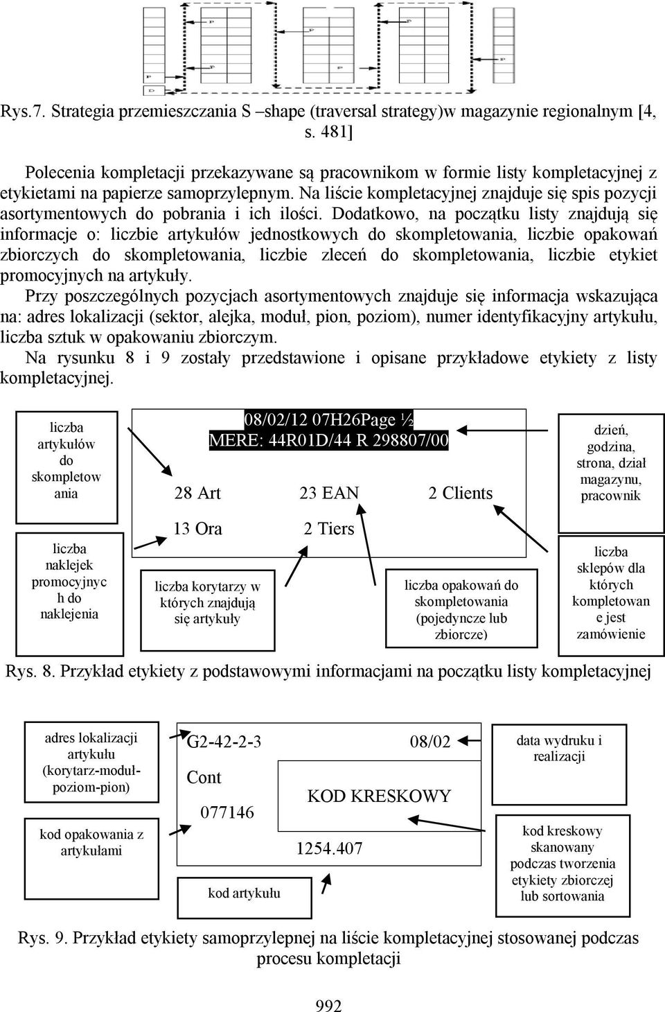 Na liście kompletacyjnej znajduje się spis pozycji asortymentowych do pobrania i ich ilości.
