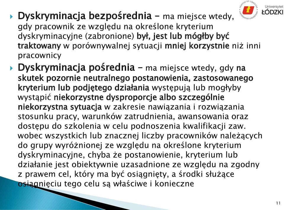 niekorzystne dysproporcje albo szczególnie niekorzystna sytuacja w zakresie nawiązania i rozwiązania stosunku pracy, warunków zatrudnienia, awansowania oraz dostępu do szkolenia w celu podnoszenia