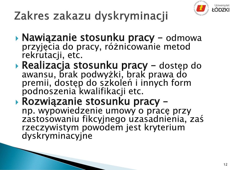 szkoleń i innych form podnoszenia kwalifikacji etc. Rozwiązanie stosunku pracy np.