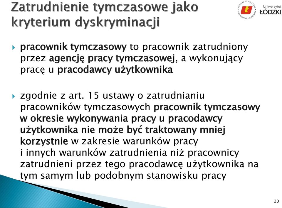 15 ustawy o zatrudnianiu pracowników tymczasowych pracownik tymczasowy w okresie wykonywania pracy u pracodawcy