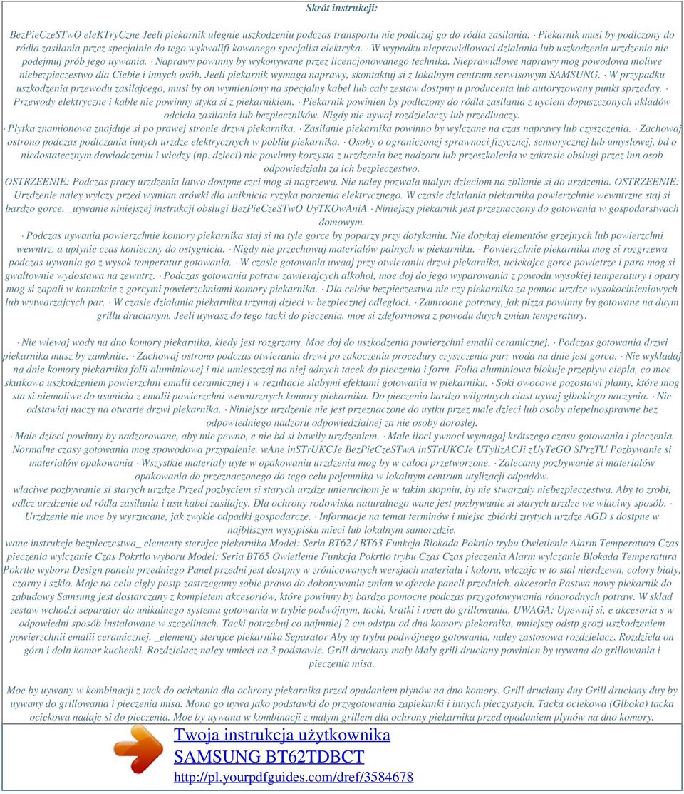 W wypadku nieprawidlowoci dzialania lub uszkodzenia urzdzenia nie podejmuj prób jego uywania. Naprawy powinny by wykonywane przez licencjonowanego technika.
