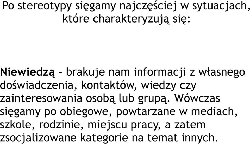 zainteresowania osobą lub grupą.