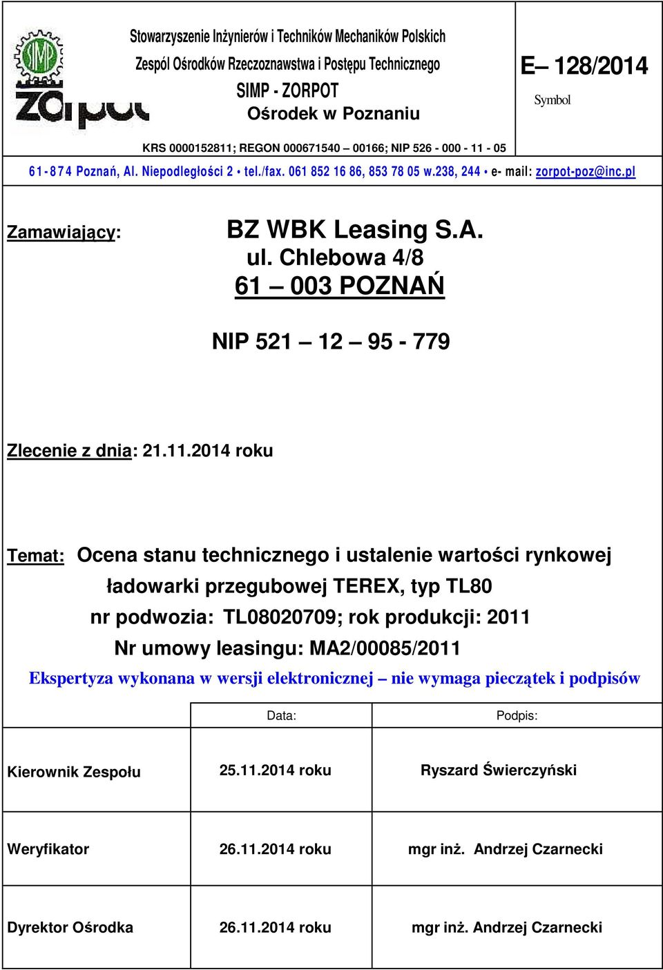 Chlebowa 4/8 61 003 POZNAŃ NIP 521 12 95-779 Zlecenie z dnia: 21.11.