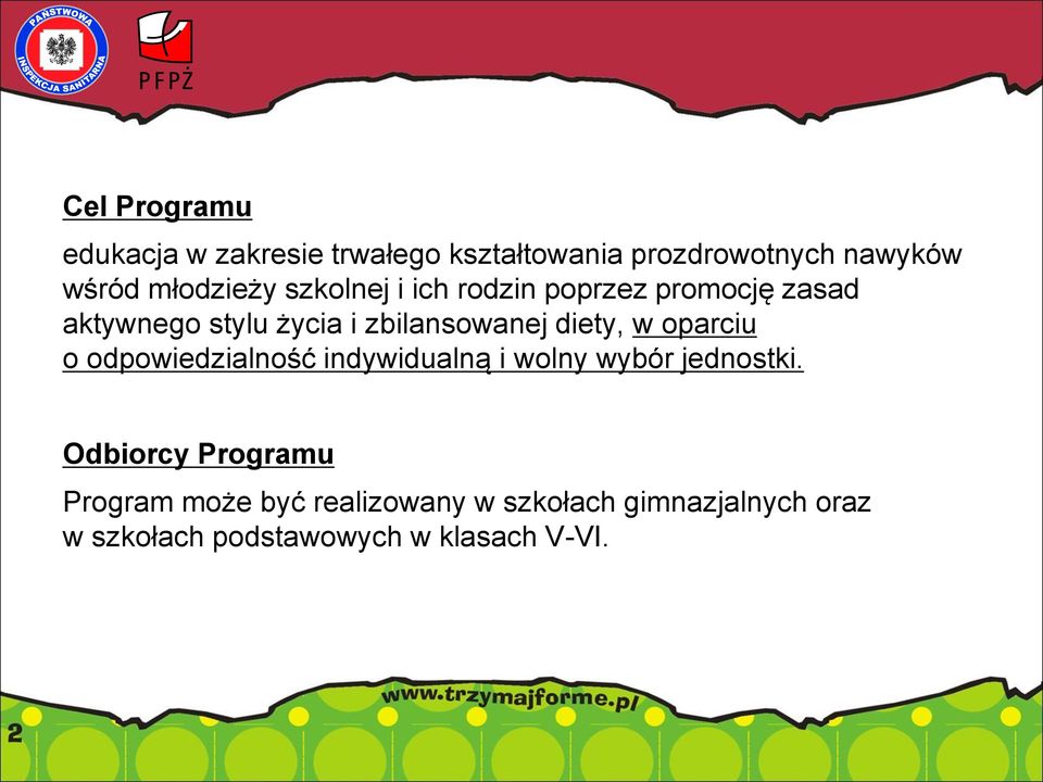 zbilansowanej diety, w oparciu o odpowiedzialność indywidualną i wolny wybór jednostki.