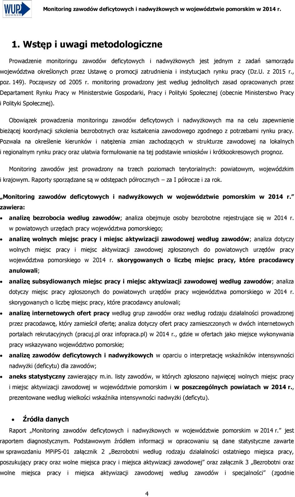 rynku pracy (Dz.U. z 2015 r., poz. 149). Począwszy od 2005 r.