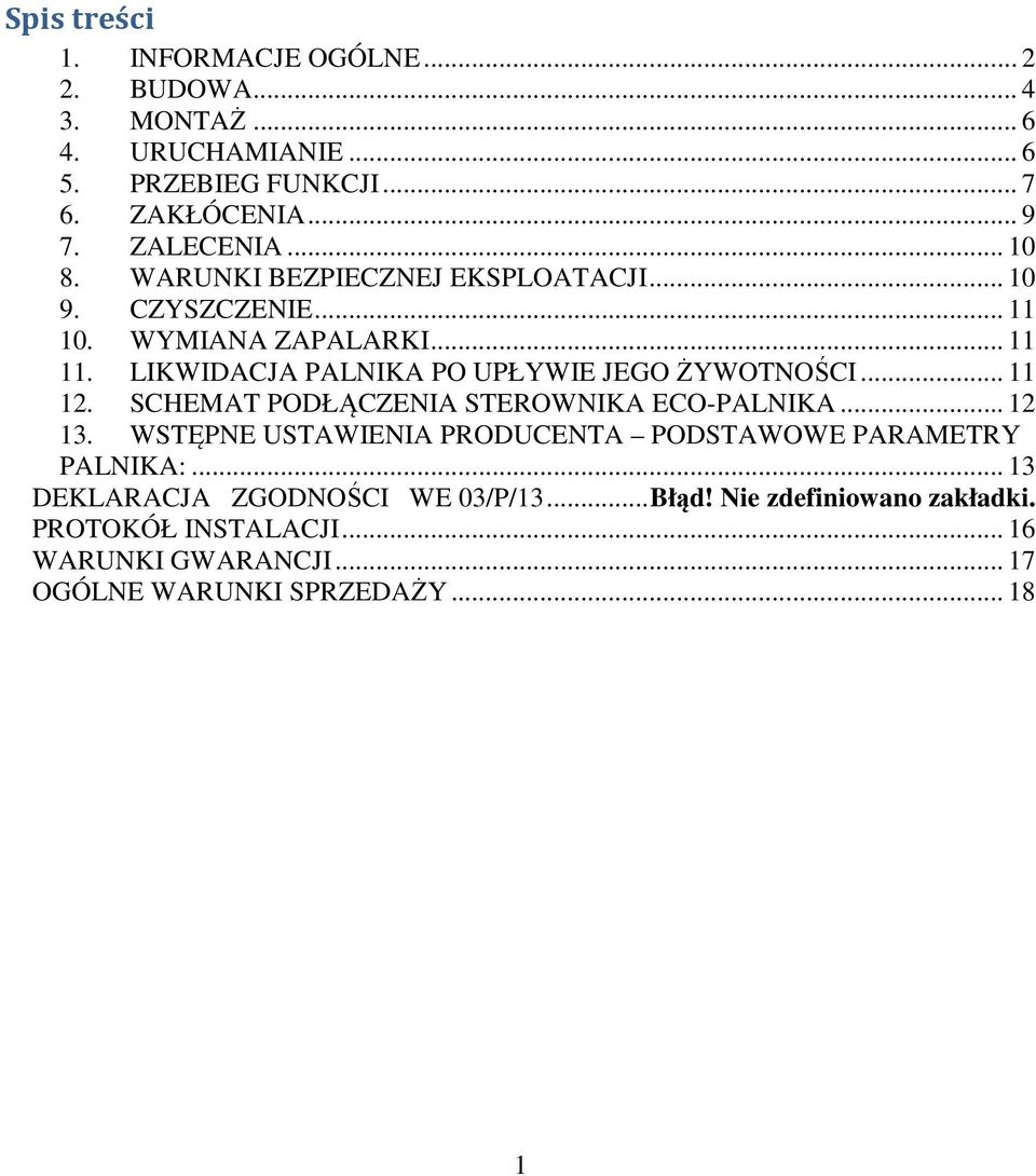 LIKWIDACJA PALNIKA PO UPŁYWIE JEGO ŻYWOTNOŚCI... 11 12. SCHEMAT PODŁĄCZENIA STEROWNIKA ECO-PALNIKA... 12 13.
