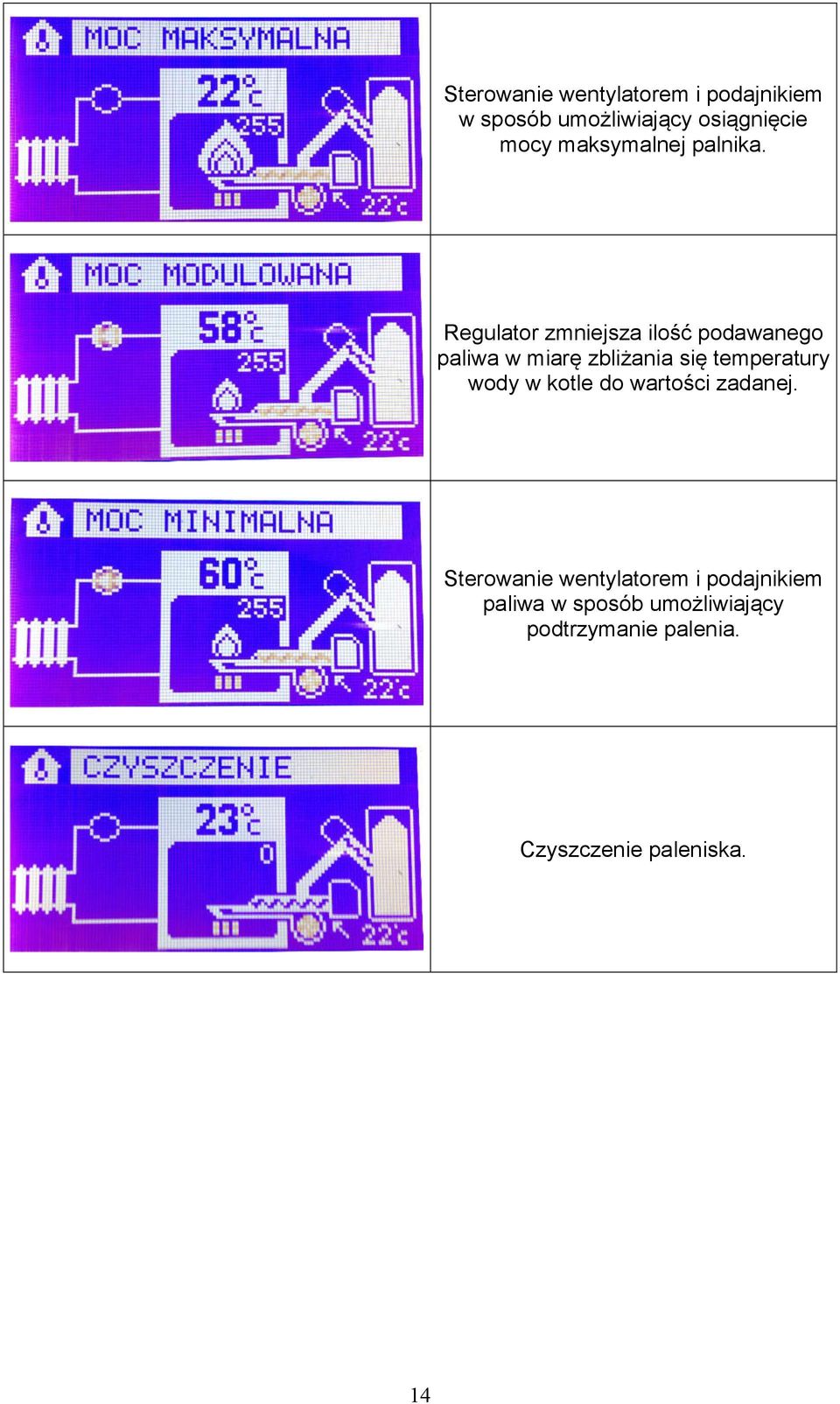 Regulator zmniejsza ilość podawanego paliwa w miarę zbliżania się temperatury