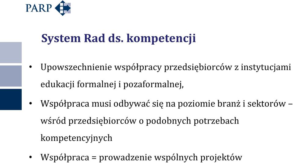 edukacji formalnej i pozaformalnej, Współpraca musi odbywać się na