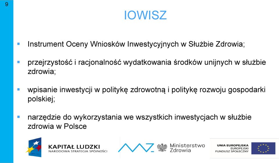 zdrowia; wpisanie inwestycji w politykę zdrowotną i politykę rozwoju