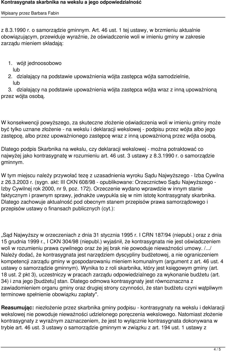działający na podstawie upoważnienia wójta zastępca wójta wraz z inną upoważnioną przez wójta osobą.