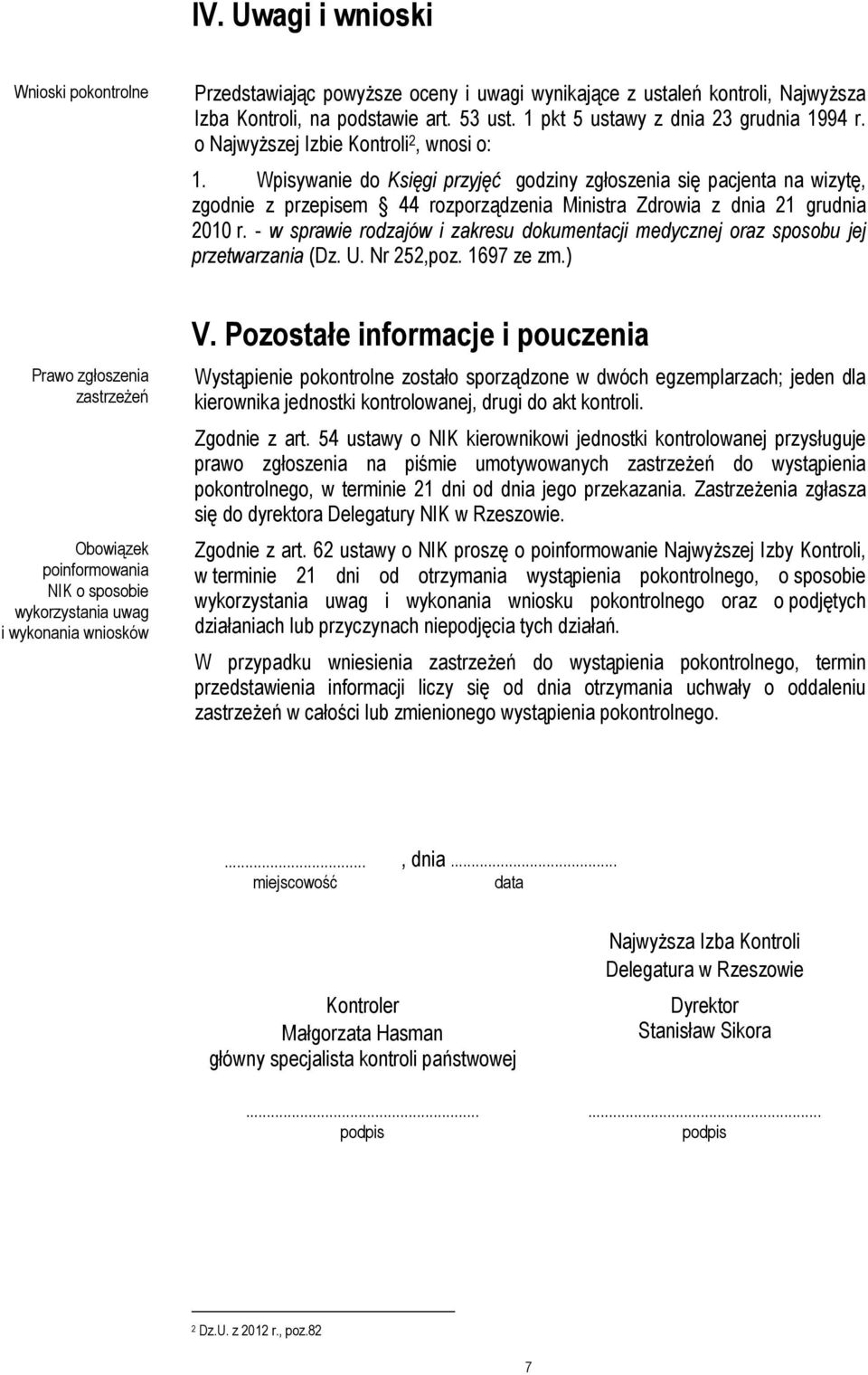 - w sprawie rodzajów i zakresu dokumentacji medycznej oraz sposobu jej przetwarzania (Dz. U. Nr 252,poz. 1697 ze zm.