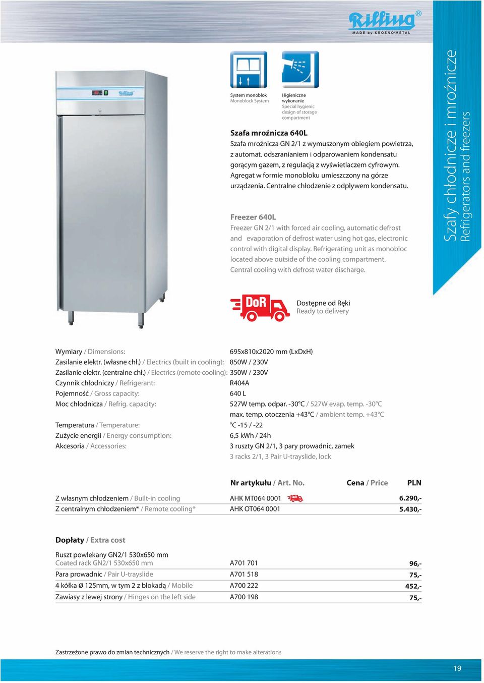 Freezer 640L Freezer GN 2/1 with forced air cooling, automatic defrost and evaporation of defrost water using hot gas, electronic control with digital display.