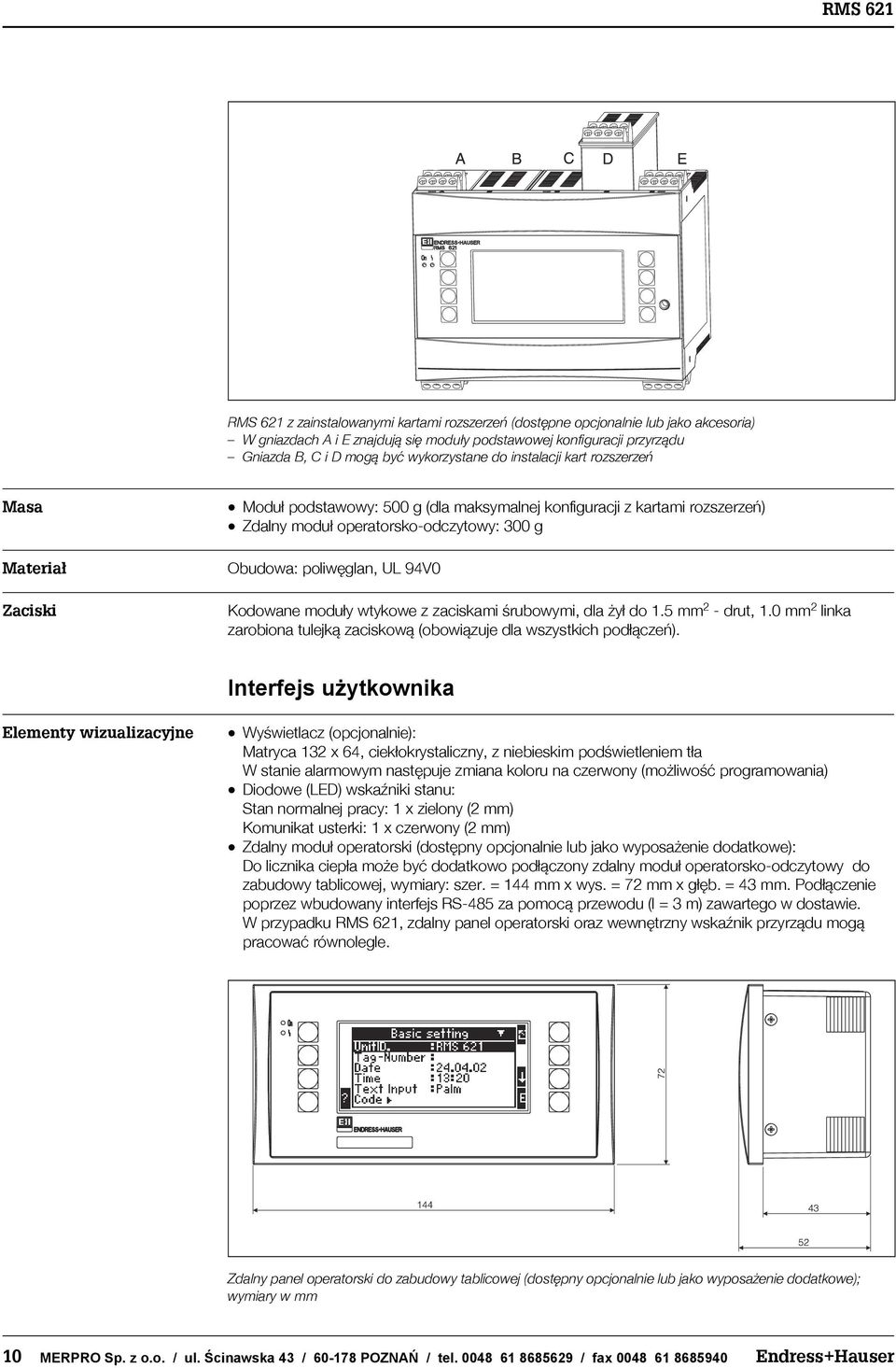 Kodowane modu³y wtykowe z zaciskami œrubowymi, dla y³ do 1.5 mm 2 drut, 1.0 mm 2 linka zarobiona tulejk¹ zaciskow¹ (obowi¹zuje dla wszystkich pod³¹czeñ).