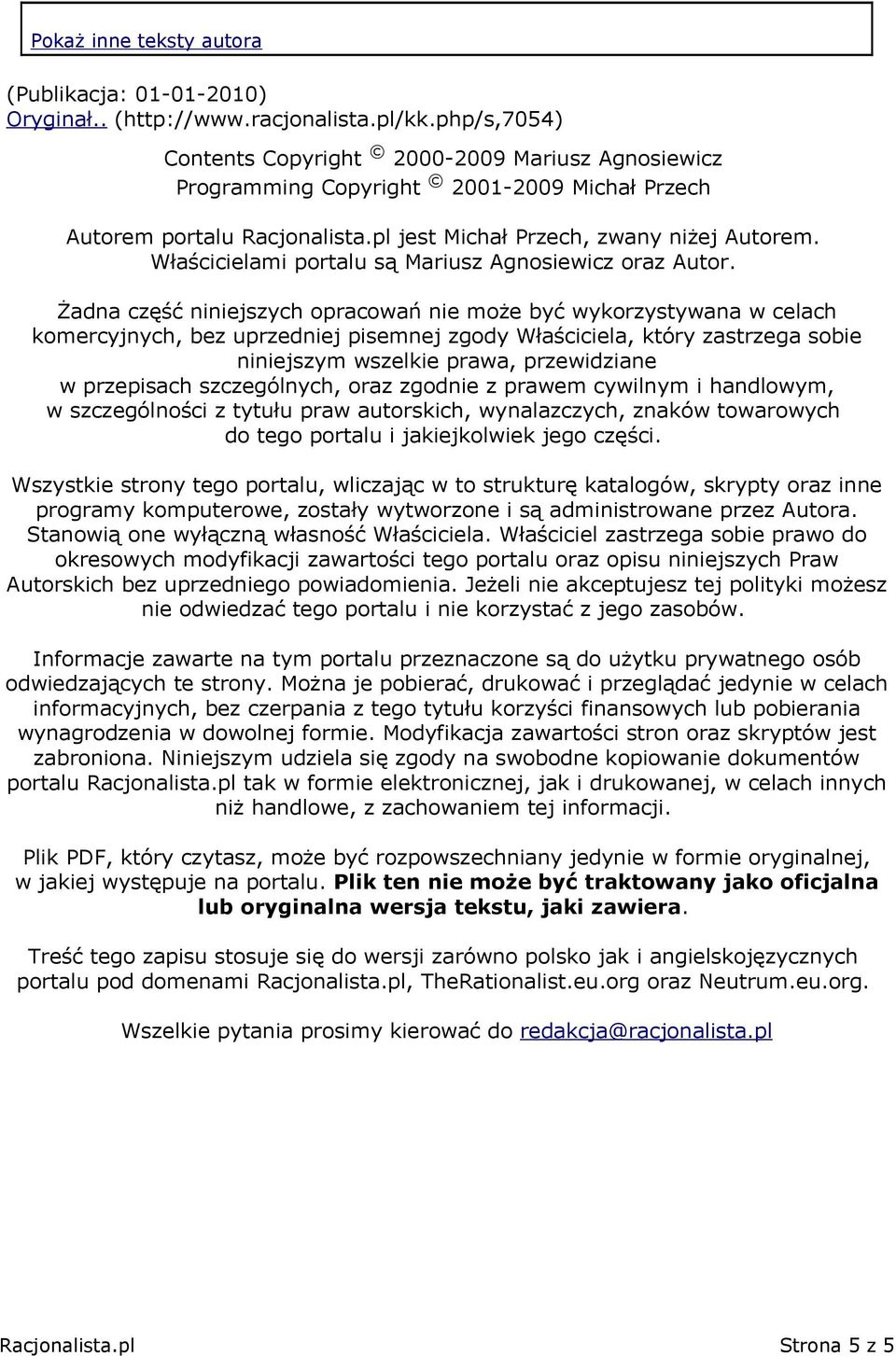 Właścicielami portalu są Mariusz Agnosiewicz oraz Autor.