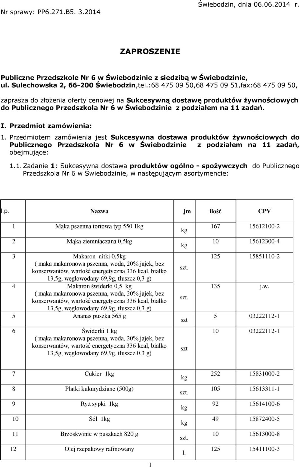 I. Przedmiot zamówienia: 1.