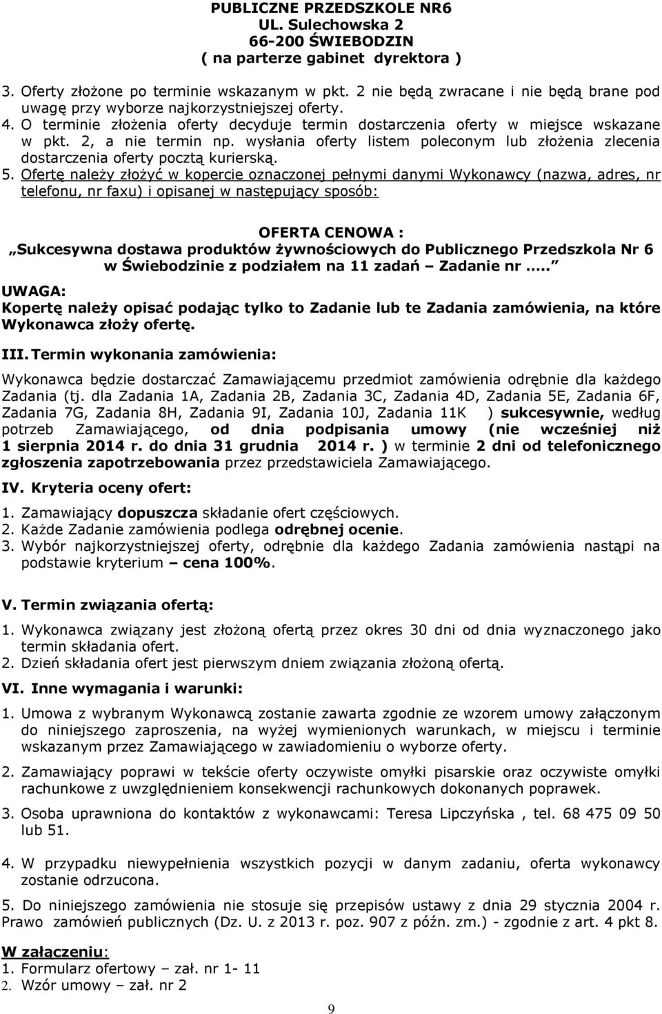wysłania oferty listem poleconym złożenia zlecenia dostarczenia oferty pocztą kurierską. 5.