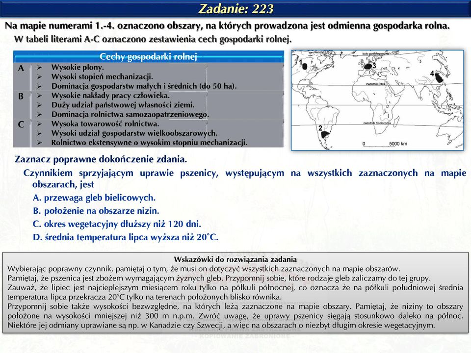 Dominacja rolnictwa samozaopatrzeniowego. C Wysoka towarowość rolnictwa. Wysoki udział gospodarstw wielkoobszarowych. Rolnictwo ekstensywne o wysokim stopniu mechanizacji.
