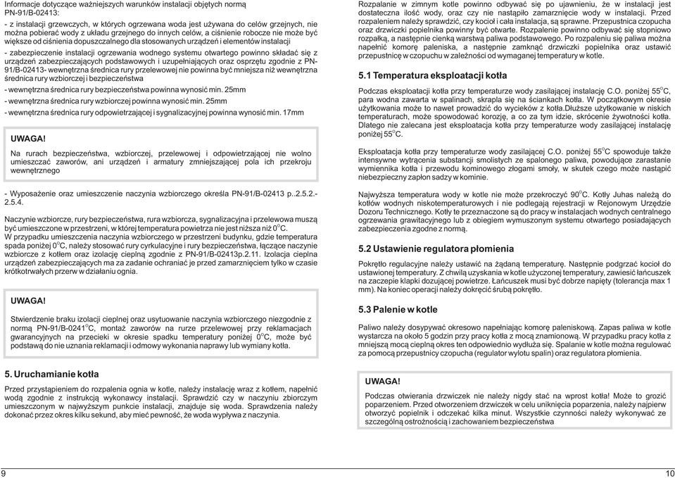 systemu otwartego powinno sk³adaæ siê z urz¹dzeñ zabezpieczaj¹cych podstawowych i uzupe³niaj¹cych oraz osprzêtu zgodnie z PN- 91/B-02413- wewnêtrzna œrednica rury przelewowej nie powinna byæ mniejsza