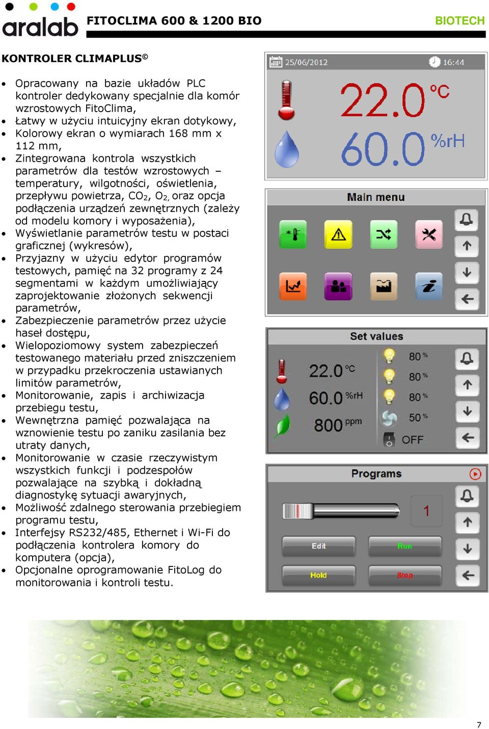 modelu komory i wyposażenia), Wyświetlanie parametrów testu w postaci graficznej (wykresów), Przyjazny w użyciu edytor programów testowych, pamięć na 32 programy z 24 segmentami w każdym