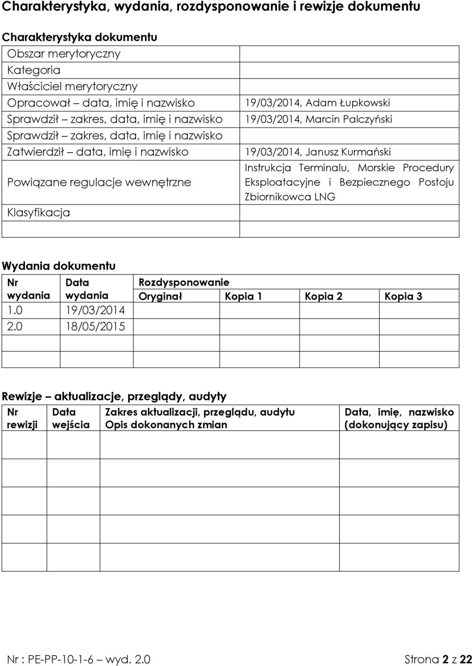19/03/2014, Janusz Kurmański Instrukcja Terminalu, Morskie Procedury Eksploatacyjne i Bezpiecznego Postoju Zbiornikowca LNG Wydania dokumentu Nr Data wydania wydania 1.0 19/03/2014 2.