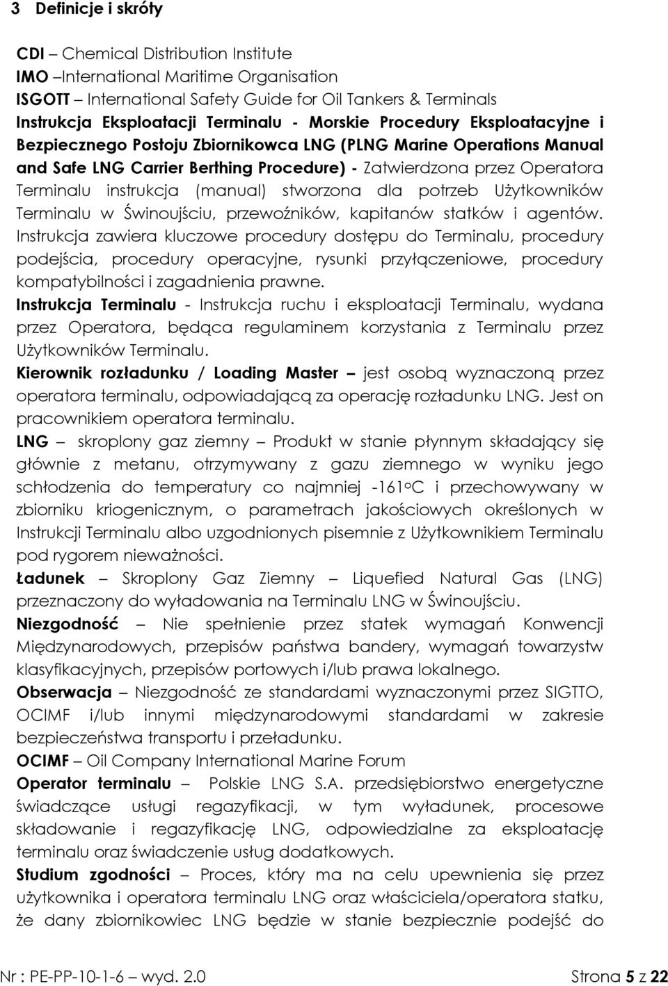 (manual) stworzona dla potrzeb Użytkowników Terminalu w Świnoujściu, przewoźników, kapitanów statków i agentów.