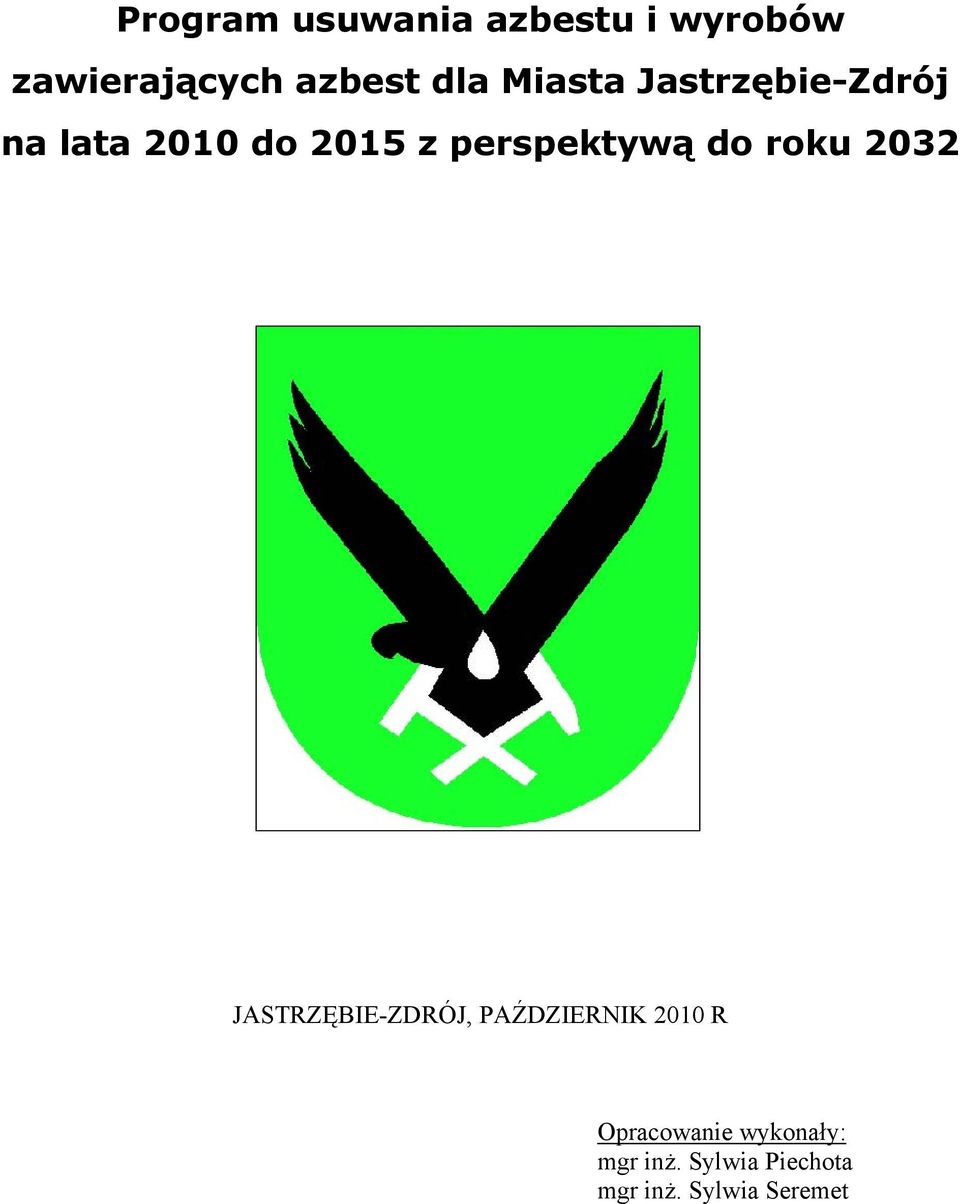 roku 2032 dla Miasta Jastrz JASTRZĘBIE-ZDRÓJ, PAŹDZIERNIK 2010 R
