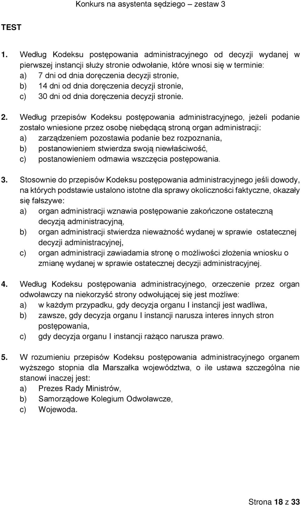 dnia doręczenia decyzji stronie, c) 30 dni od dnia doręczenia decyzji stronie. 2.