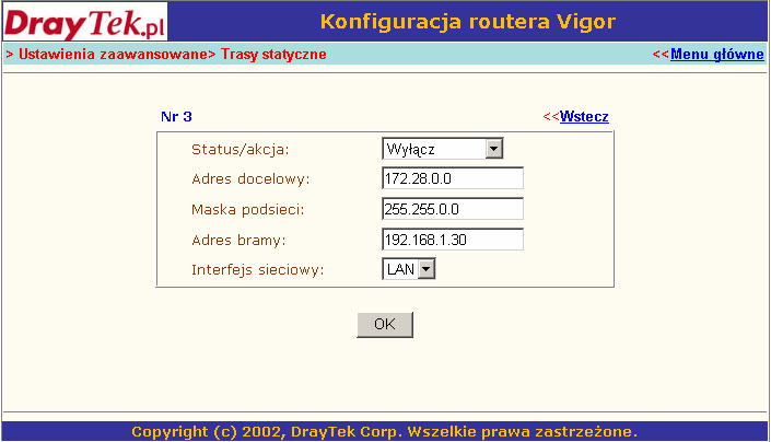 Można określić trasy statyczne do 10 różnych podsieci, jednak w przypadku użycia routingu dynamicznego liczba obsługiwanych podsieci jest nieograniczona.