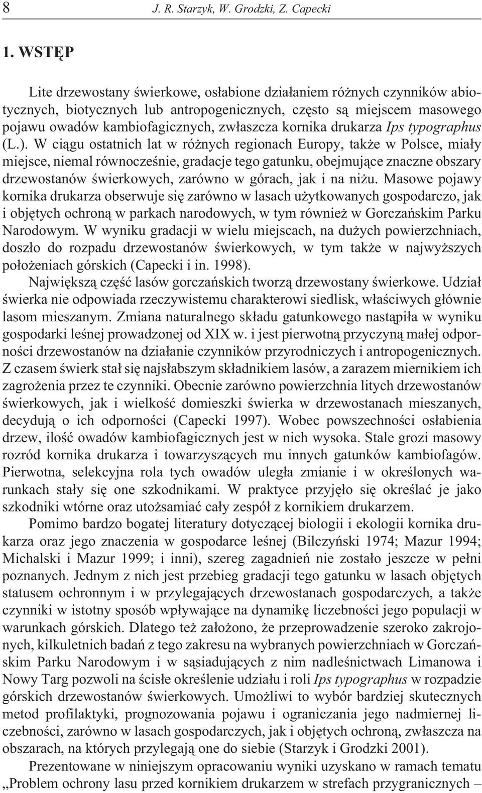 drukarza Ips typographus (L.).