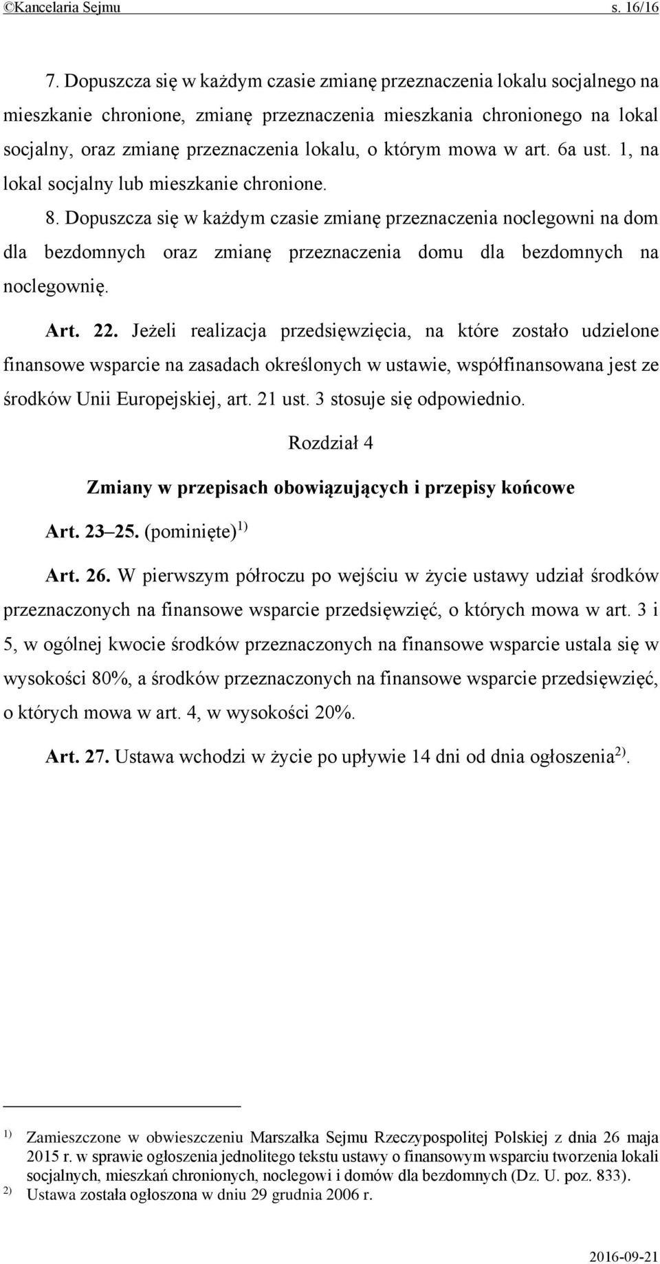mowa w art. 6a ust. 1, na lokal socjalny lub mieszkanie chronione. 8.