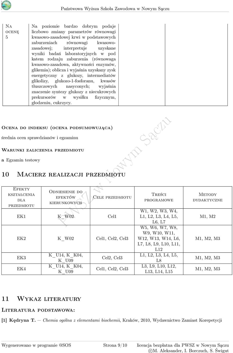 wyjaśnia uzyskany zysk energetyczny z glukozy, intermediatów glikolizy, glukozo--fosforanu, kwasów t luszczowych nasyconych; wyjaśnia znaczenie syntezy glukozy z niecukrowych prekursorów w wysi lku