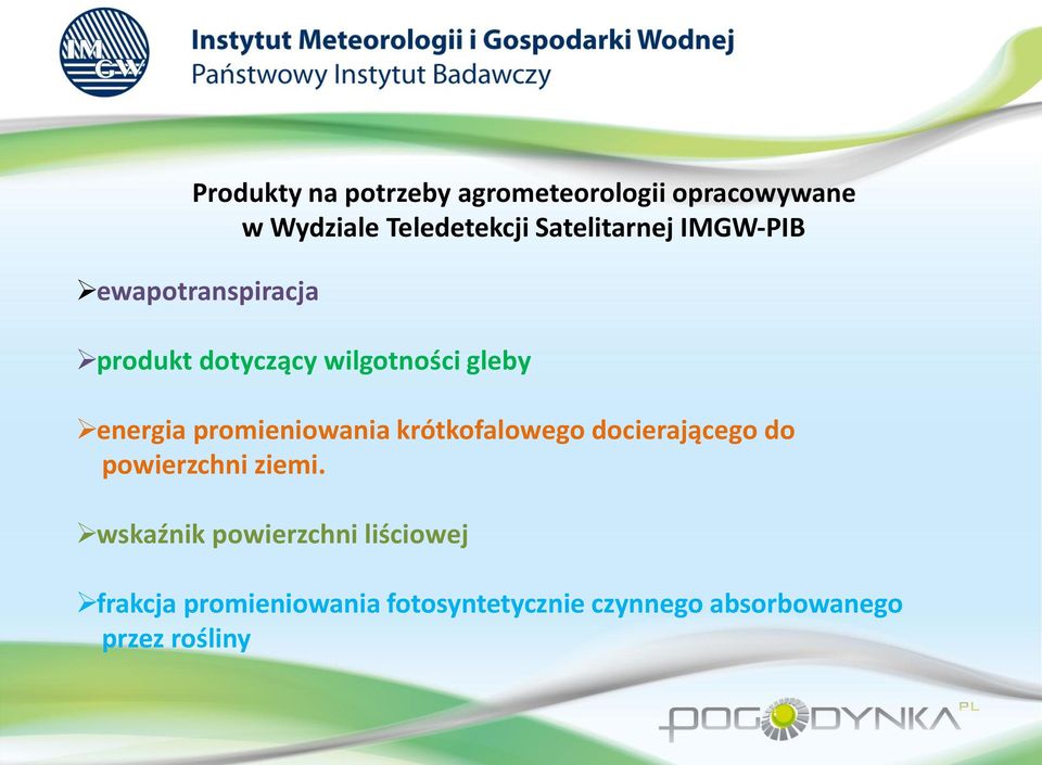 energia promieniowania krótkofalowego docierającego do powierzchni ziemi.