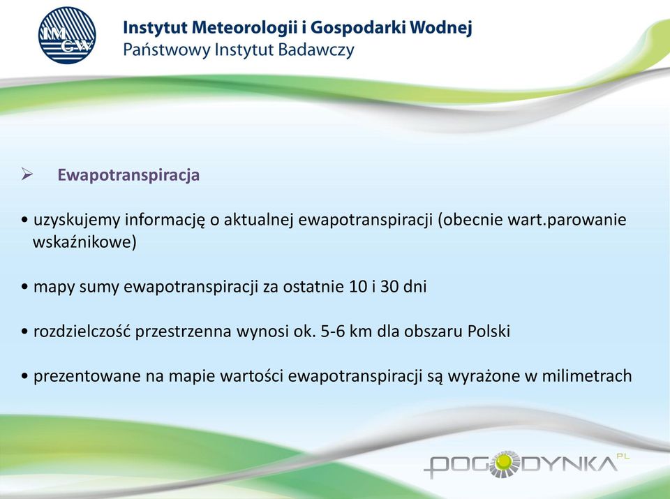 parowanie wskaźnikowe) mapy sumy ewapotranspiracji za ostatnie 10 i 30 dni