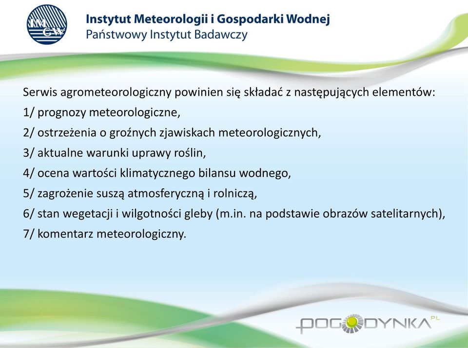 roślin, 4/ ocena wartości klimatycznego bilansu wodnego, 5/ zagrożenie suszą atmosferyczną i