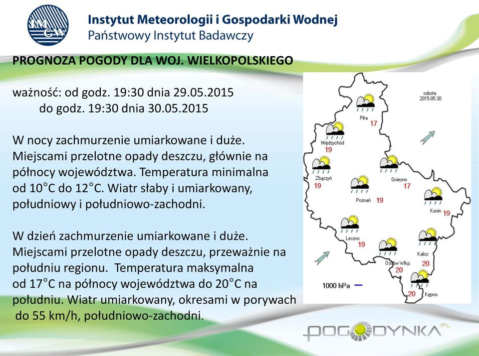 Wiatr słaby i umiarkowany, południowy i południowo-zachodni. W dzień zachmurzenie umiarkowane i duże.