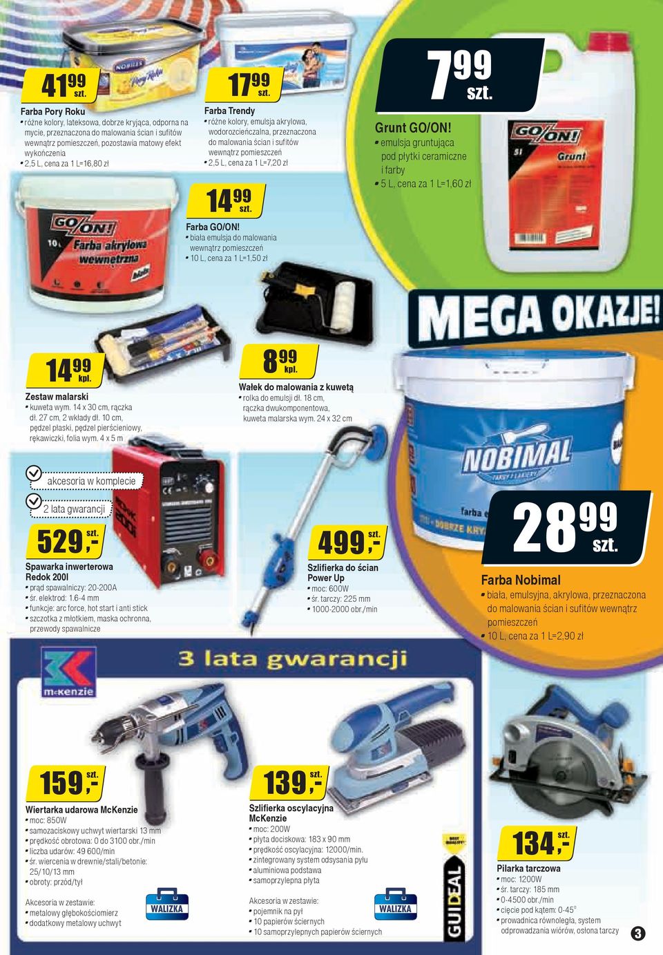 biała emulsja do malowania wewnątrz pomieszczeń 10 L, cena za 1 L=1,50 zł 7 99 Grunt GO/ON! emulsja gruntująca p płytki ceramiczne i farby 5 L, cena za 1 L=1,60 zł 14 99 kpl.
