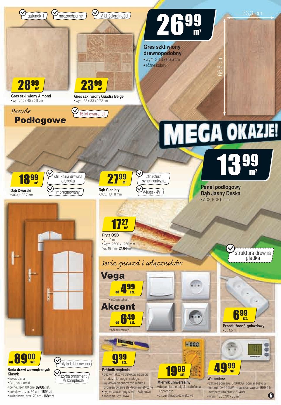 33 x 33 x 0,72 cm 15 lat gwarancji 18 99 struktura m 27 99 głęboka drewna 2 m 2 Dąb Cienisty Dąb Dworski AC3, HDF 7 mm impregnowany AC3, HDF 8 mm struktura synchroniczna V-fuga - 4V 13 99 m 2 Panel