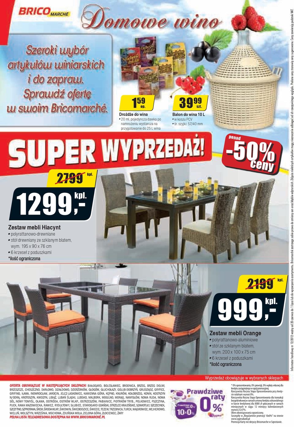 szyjki: 57/40 mm ponad -50% ceny Zestaw mebli Orange polyrattanowo-aluminiowe stół ze szklanym blatem, wym. 200 x 100 x 75 cm 6 krzeseł z puszkami *ilość ograniczona 2199 kpl. 999,- kpl.