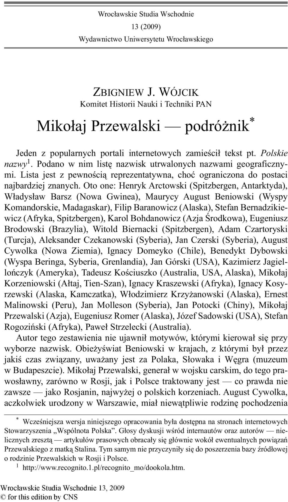 Podano w nim listę nazwisk utrwalonych nazwami geograficznymi. Lista jest z pewnością reprezentatywna, choć ograniczona do postaci najbardziej znanych.