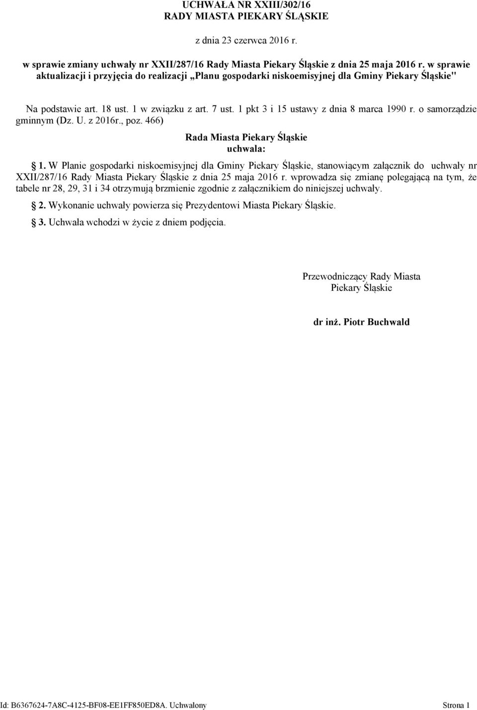 U. z 2016r., poz. 466) Rada Masta Pekary Śląske uchala: 1.