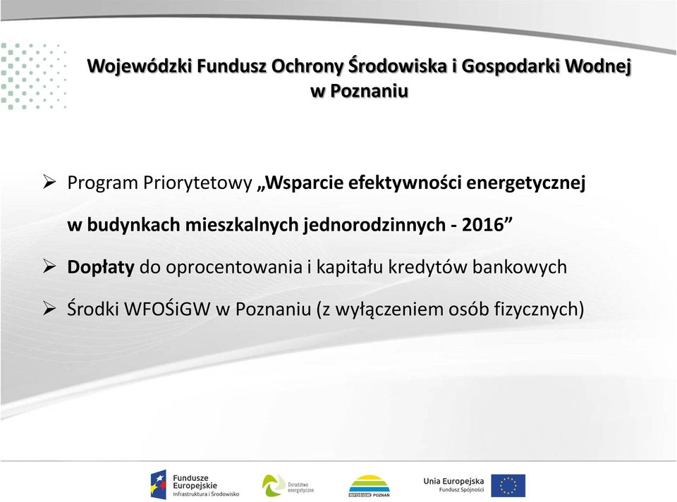 mieszkalnych jednorodzinnych - 2016 Dopłaty do oprocentowania i