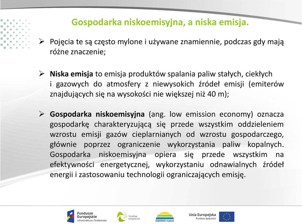 niewysokich źródeł emisji (emiterów znajdujących się na wysokości nie większej niż 40 m); Gospodarka niskoemisyjna (ang.