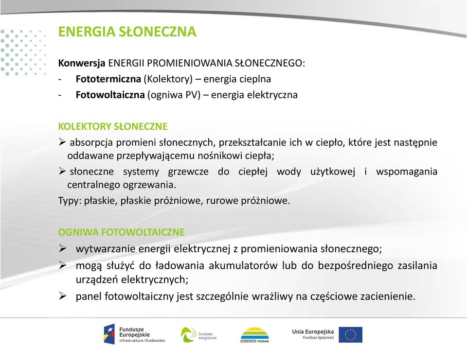 wody użytkowej i wspomagania centralnego ogrzewania. Typy: płaskie, płaskie próżniowe, rurowe próżniowe.