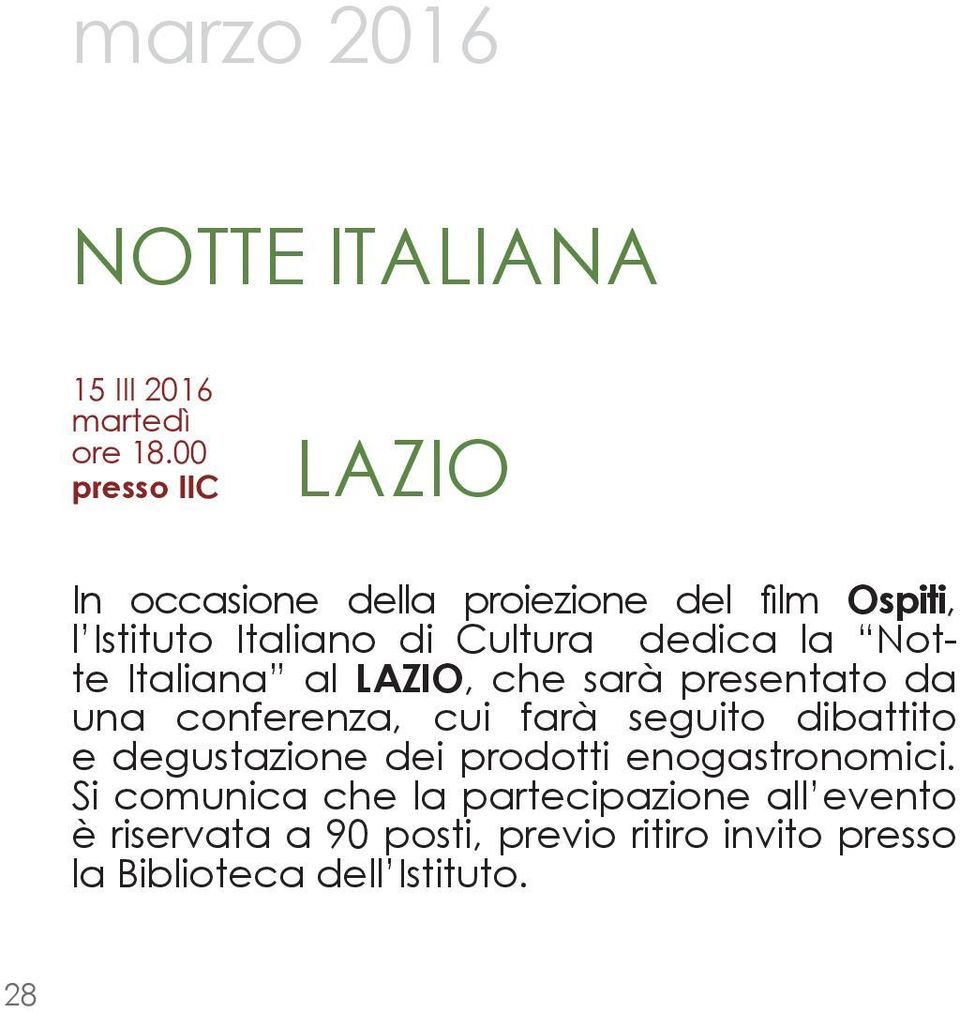 la Notte Italiana al LAZIO, che sarà presentato da una conferenza, cui farà seguito dibattito e