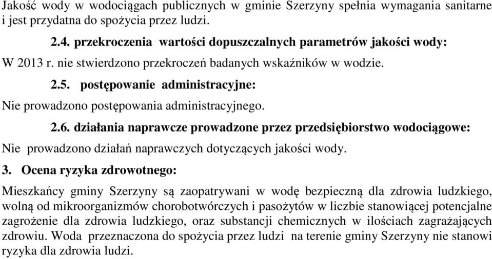 postępowanie administracyjne: Nie prowadzono postępowania administracyjnego. 2.6.