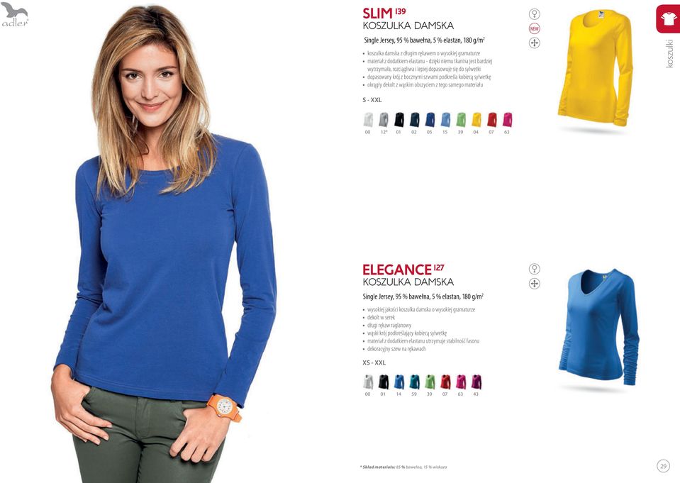 12* 01 02 05 15 39 04 07 63 ELEGANCE 127 KOSZULKA DAMSKA Single Jersey, 95 % bawełna, 5 % elastan, 180 g/m 2 wysokiej jakości koszulka damska o wysokiej gramaturze dekolt w serek długi rękaw