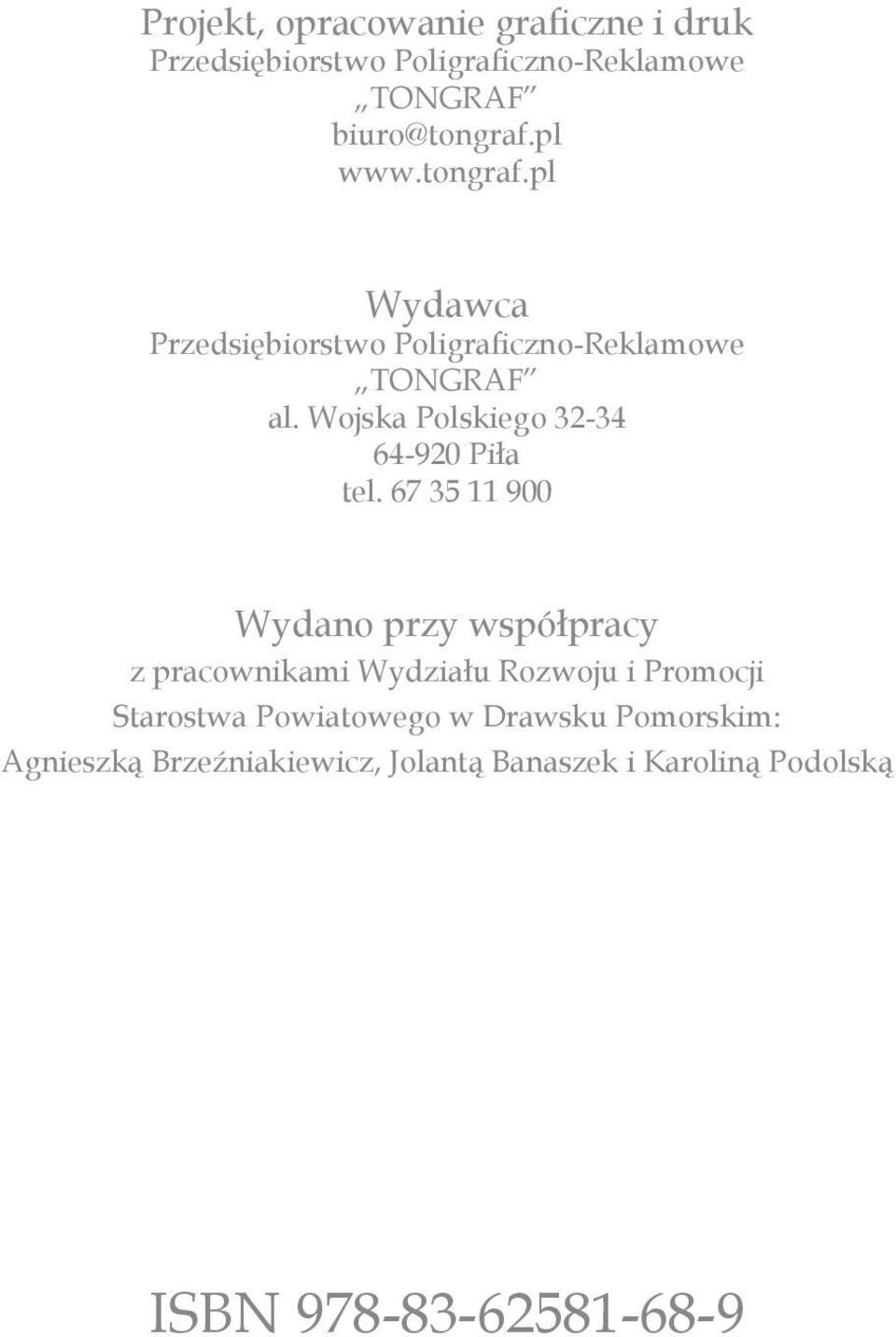 Wojska Polskiego 32-34 64-920 Piła tel.