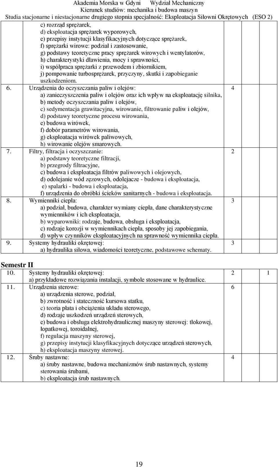 współpraca sprężarki z przewodem i zbiornikiem, j) pompowanie turbosprężarek, przyczyny, skutki i zapobieganie uszkodzeniom. 6.